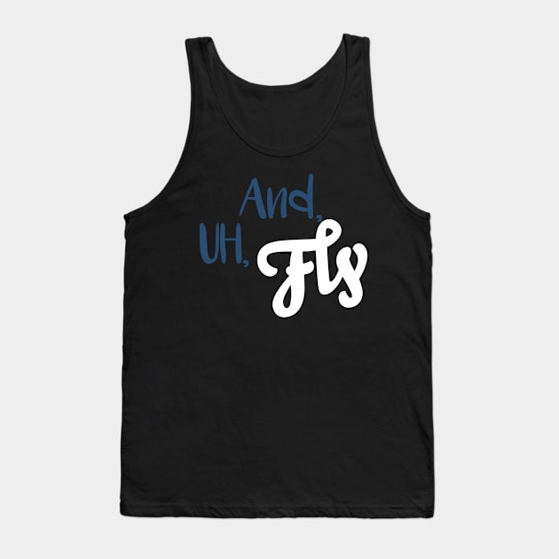 And, Uh, Fly Tank Top by Parkeit